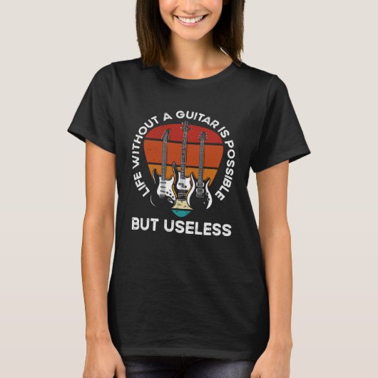 Life Without A Guitar Is Possible But Senseless Gu Tシャツ (正面)