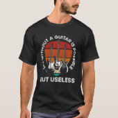 Life Without A Guitar Is Possible But Senseless Gu Tシャツ (正面)