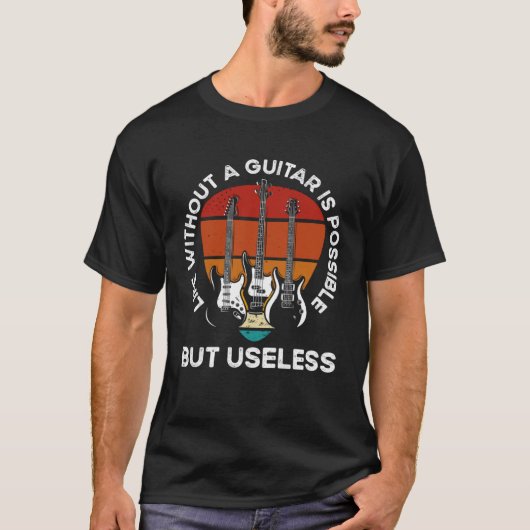 Life Without A Guitar Is Possible But Senseless Gu Tシャツ (正面)