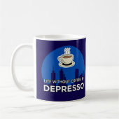 Life Without Coffee Is Depresso Coffee Lover コーヒーマグカップ (左)