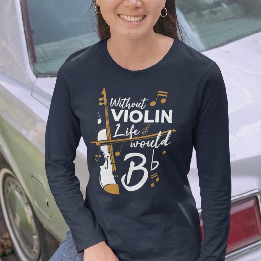 Life Would B Flat Violinist Mom Birthday Funny Gag Tシャツ