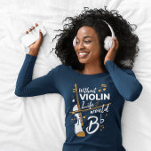 Life Would B Flat Violinist Mom Birthday Funny Gag Tシャツ