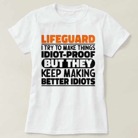 Lifeguard私は物事を作ろうとするおもしろい諺 Tシャツ (デザイン正面)