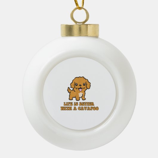 Lifeis Better With A Cavapoo -おもしろい犬恋人 セラミックボールオーナメント (正面)