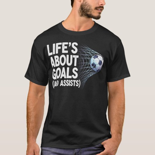 Life's About Goals And Assists Funny Soccer Tシャツ (正面)