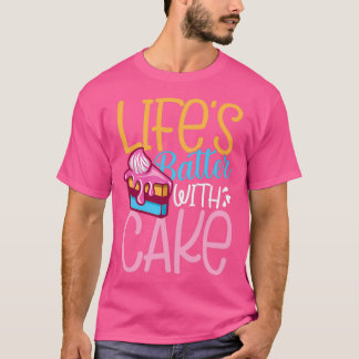 Lifes batter with cake 1 tシャツ