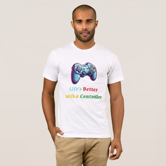 Life's Better with a Controller Tシャツ (正面フル)