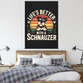 Life's Better With A Schnauzer キャンバスプリント (インサイチュ (寝室))