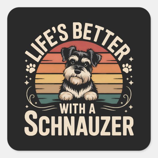 Life's Better With A Schnauzer スクエアシール (正面)