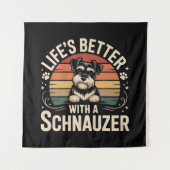 Life's Better With A Schnauzer タペストリー (正面)