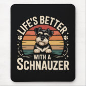 Life's Better With A Schnauzer マウスパッド (正面)