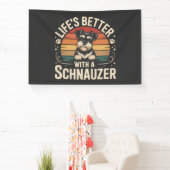 Life's Better With A Schnauzer 横断幕 (インサイチュ)