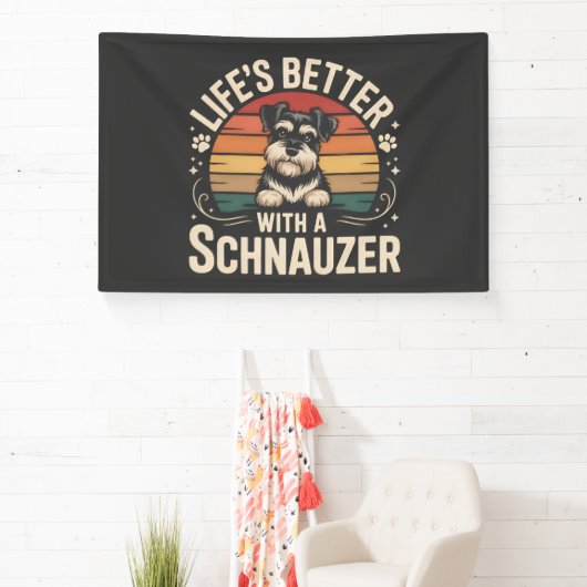 Life's Better With A Schnauzer 横断幕 (インサイチュ)