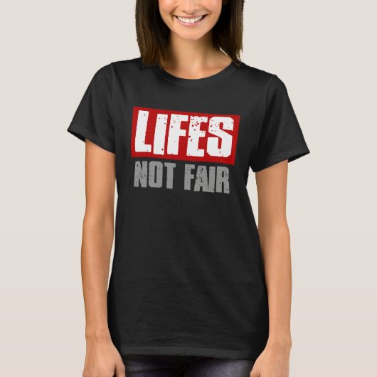 LIFES NOT FAIR Bold Honest Reality Tシャツ (正面)