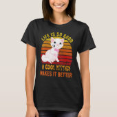 Life's So Good A Cool Kitten Makes It Better Best  Tシャツ (正面)