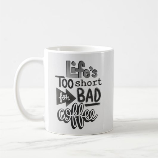Life's Too Short For Bad Coffee コーヒーマグカップ (左)