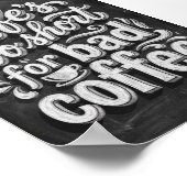 life's too short for bad coffee ポスター (角)