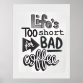 Life's Too Short For Bad Coffee ポスター (正面)