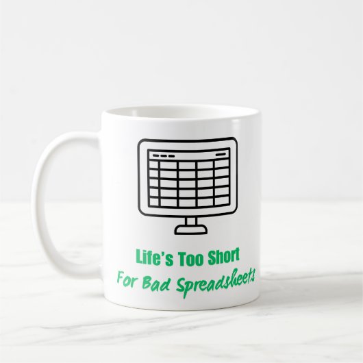 Life's Too Short for Bad Spreadsheets  コーヒーマグカップ (左)