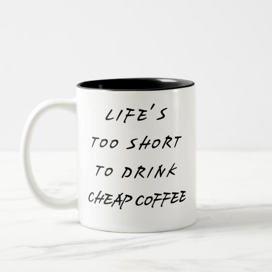 life's too short to drink cheap coffee ツートーンマグカップ (左)
