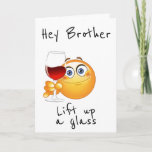 LIFT A GLASS FOR YOUR BIRTHDAY "BROTHER" カード<br><div class="desc">LET ****YOUR BROTHER**** KNOW YOU ARE SO "READY TO CELEBRATE" ON HER VERY SPECIAL DAY! AND,  WHY NOT. THANKS FOR STOPPING BY ONE OF MY EIGHT STORES :)</div>