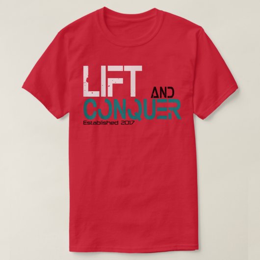 Lift and Conquer gym workout motivation graphic te Tシャツ (デザイン正面)