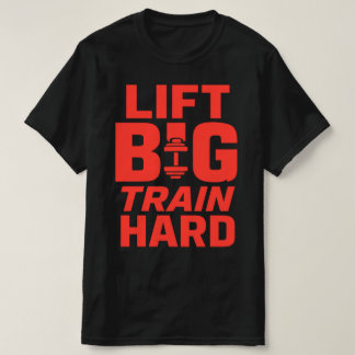 Lift Big Train Hard - 筋トレモチベーションハーフTシャツ Tシャツ