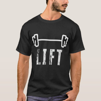 LIFT GYM MOTIVATION AND FITNESS T-Shirt Tシャツ