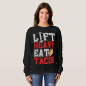 Lift Heavy Eat Tacos Gym Taco Weightlifting Powerl スウェットシャツ (正面フル)