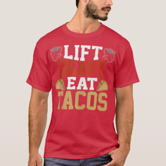 Lift Heavy Eat Tacos Lift Heavy I Lift Heavy Thin Tシャツ