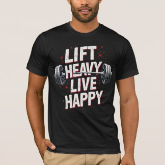 Lift Heavy, Live Happy Tシャツ