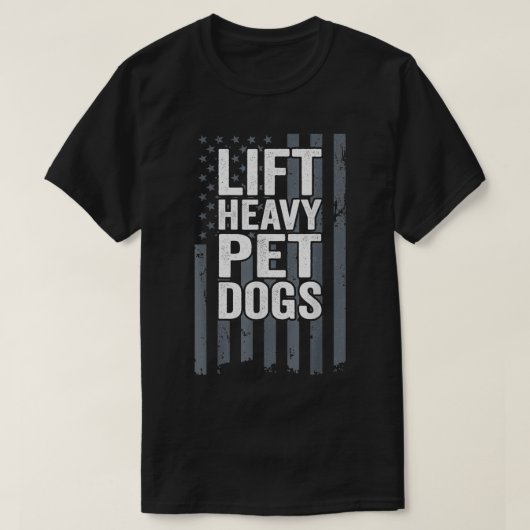 Lift Heavy Pet Dogs Funny Dog Workout Fitness Mot Tシャツ (デザイン正面)