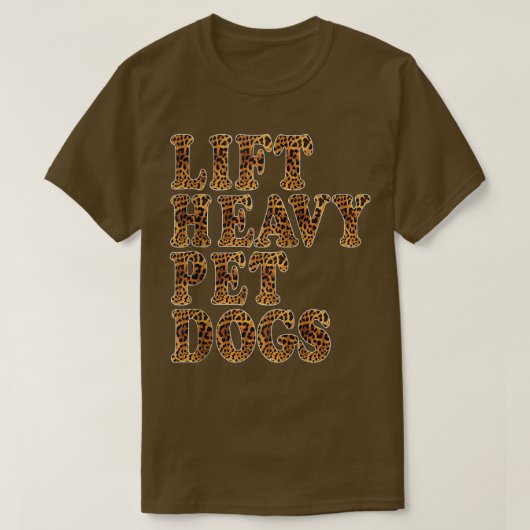 LIFT HEAVY PET DOGS Leopard Print Funny Workout Gy Tシャツ (デザイン正面)