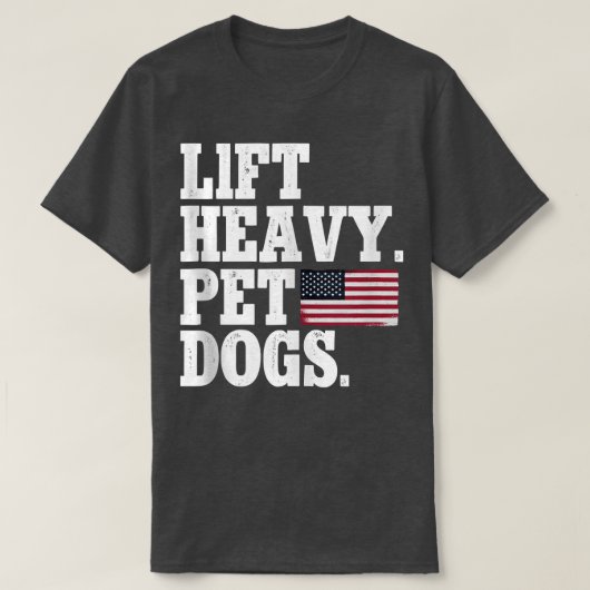 Lift Heavy Pet Dogs Weightlifting Fitness Gym Tシャツ (デザイン正面)