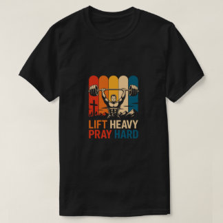 Lift Heavy Pray Hard Gym Christian Gifts Tシャツ