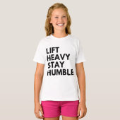 LIFT HEAVY STAY HUMBLE Tシャツ (正面フル)