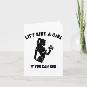 Lift Like A Girl If You Can Bro - パワーリフティング 重量挙げ カード