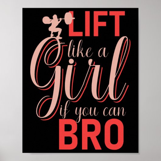 Lift Like A Girl If You Can Bro - 筋トレ 重量級 ポスター (正面)