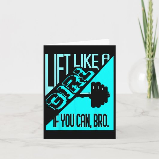 Lift Like A Girl If You Can Bro - Bodybuilding Wei カード (正面)