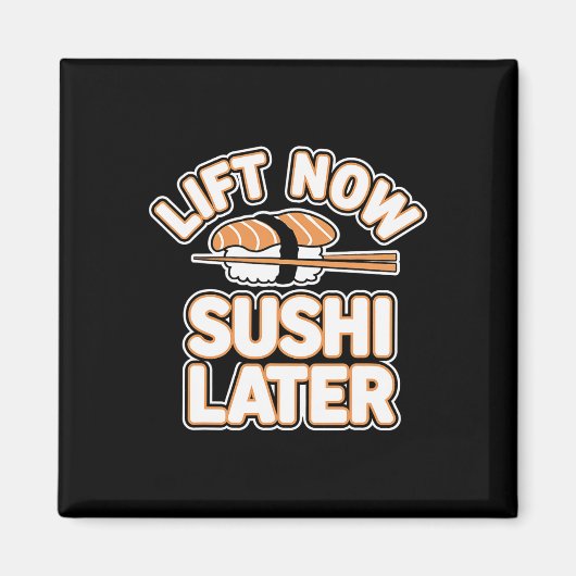 Lift Now Sushi Later Workout Reward Bodybuilding - マグネット (正面)