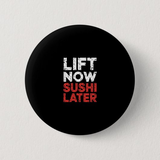 Lift Now Sushi Later Workout Reward Bodybuilding - 缶バッジ (正面)
