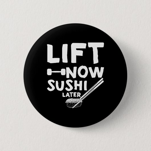Lift Now Sushi Later Workout Reward Bodybuilding - 缶バッジ (正面)