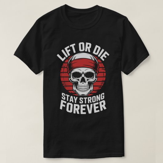 Lift or Die Skull Fitness Motivation Tee Tシャツ (デザイン正面)