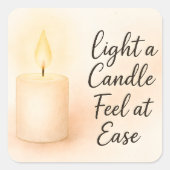 Light a Candle Feel at Ease スクエアシール (正面)