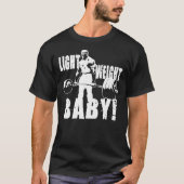 Light Weight Baby! (Ronnie Coleman) Essential T-Sh Tシャツ (正面)