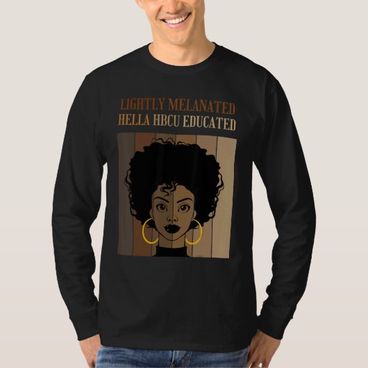 Lightly Melanated HBCU Educated Historical Black C Tシャツ (正面)