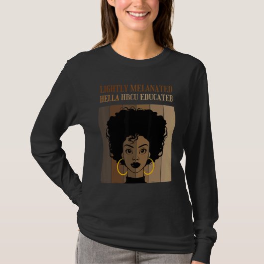 Lightly Melanated HBCU Educated Historical Black C Tシャツ (正面)