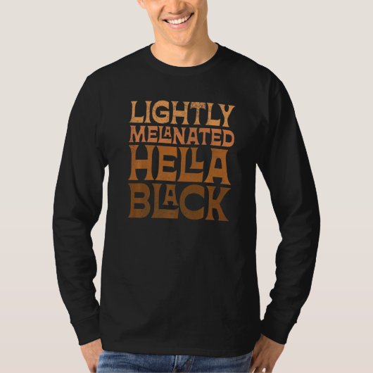 Lightly Melanated Hella Black History Melanin Afri Tシャツ (正面)