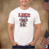 Like 1776 Vibes Funny 4th of July Tシャツ