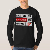 Like 69 Subscribe and Ring Me Tシャツ (正面)
